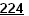 224